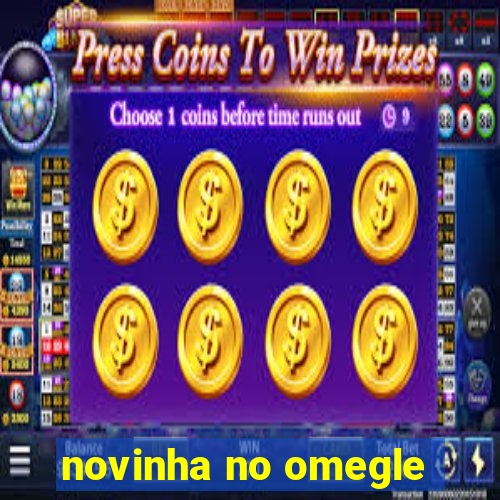 novinha no omegle